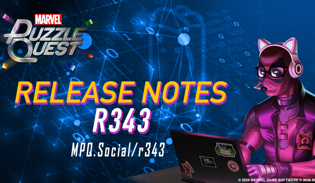 Marvel Puzzle Quest R343 Release Notes (Week of June 22nd)