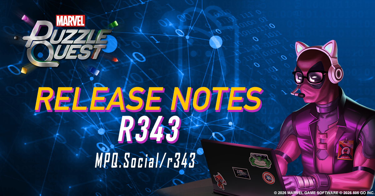 Marvel Puzzle Quest R343 Release Notes (Week of June 22nd)
